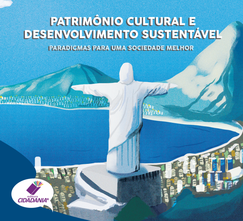 PATRIMÔNIO CULTURAL E DESENVOLVIMENTO SUSTENTÁVEL: PARADIGMA DE UMA ...