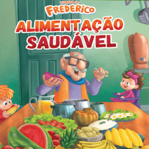 ALIMENTAÇÃO SAUDÁVEL TURMA DO FREDERICO