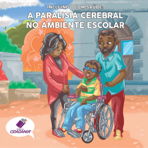 INCLUINDO COM SAÚDE - A PARALISIA CEREBRAL NO AMBIENTE ESCOLAR