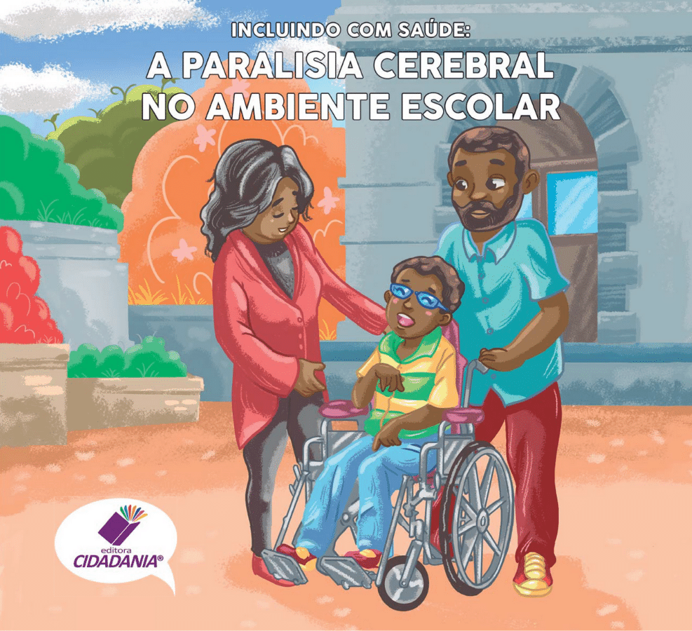 INCLUINDO COM SAÚDE - A PARALISIA CEREBRAL NO AMBIENTE ESCOLAR