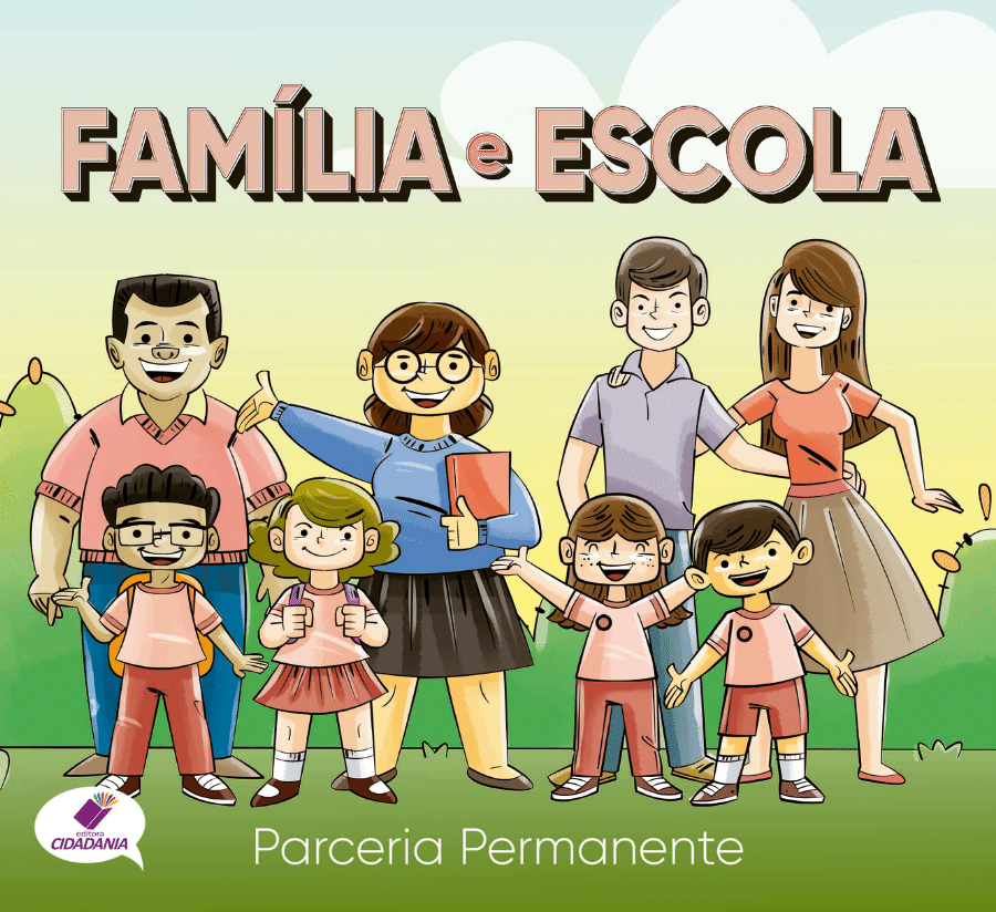 FAMÍLIA E ESCOLA: PARCERIA PERMANENTE