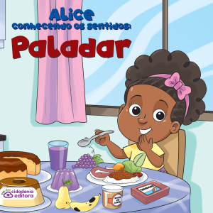 Alice conhecendo os sentidos - paladar