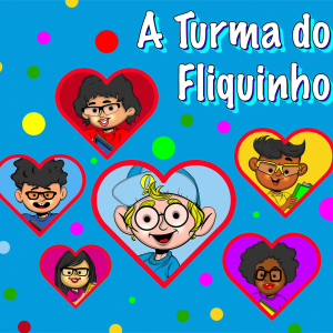 A TURMA DO FLIQUINHO