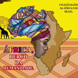 ÁFRICA, BERÇO DA HUMANIDADE
