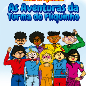 ÁLBUM: AS AVENTURAS DA TURMA DO FLIQUINHO.