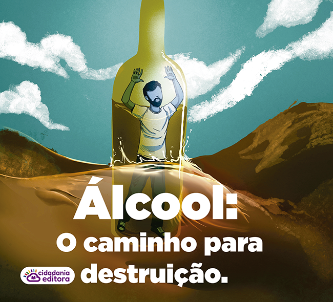ÁLCOOL: O caminho para destruição.