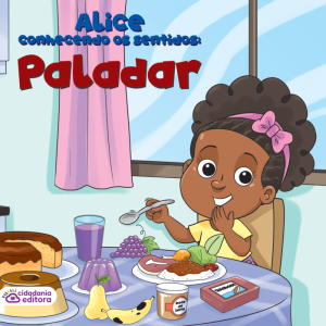 ALICE DESCOBRINDO OS SENTIDOS: PALADAR