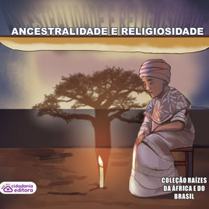 ANCESTRALIDADE E RELIGIOSIDADE AFRICANA