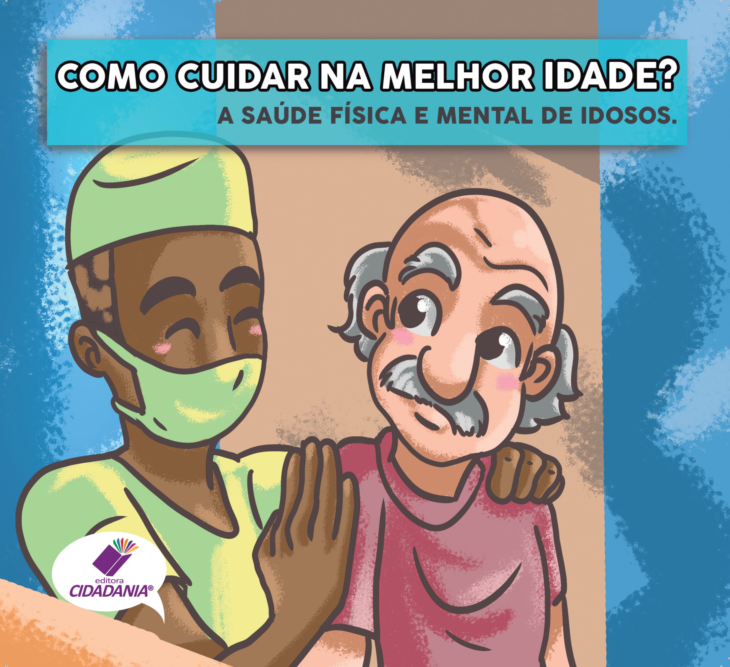 Como cuidar na melhor idade? A saúde física e mental de idosos