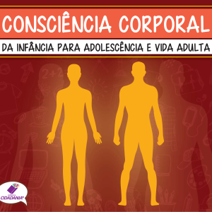 Consciência corporal da infância para adolescência e vida adulta
