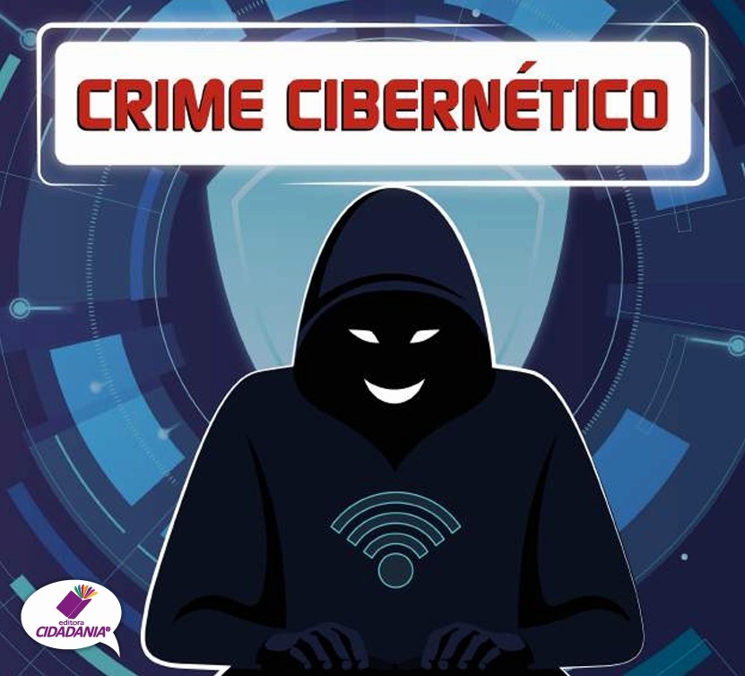Crime Cibernético: Desvio no uso das tecnologias