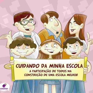 Cuidando da minha escola. A participação de todos na construção de uma escola melhor