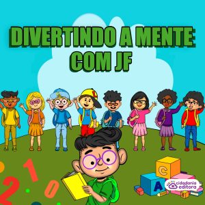 DIVERTINDO A MENTE COM JF!