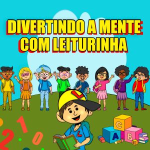 DIVERTINDO A MENTE COM LEITURINHA!