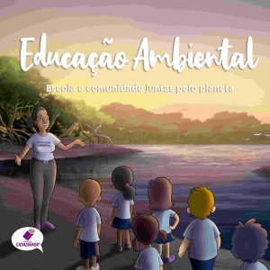 Educação ambiental: Planeta e comunidade juntas pelo planeta