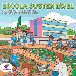 Escola sustentável: Como as práticas influenciam a elaboração de novos hábitos