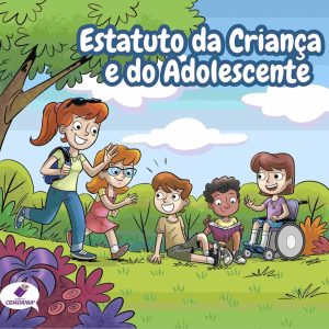 A HISTÓRIA E A IMPORTÂNCIA DO ESTATUTO DA CRIANÇA E DO ADOLESCENTE!