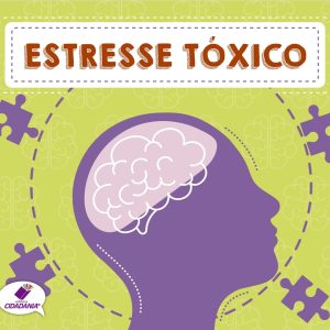 Estresse tóxico: O que é e como evitar?