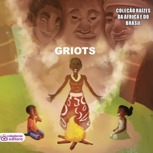 GRIOTS, OS CONTADORES DE HISTÓRIAS AFRICANAS