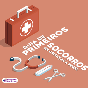 GUIA DE PRIMEIROS SOCORROS EM CRIANÇAS E BEBES.