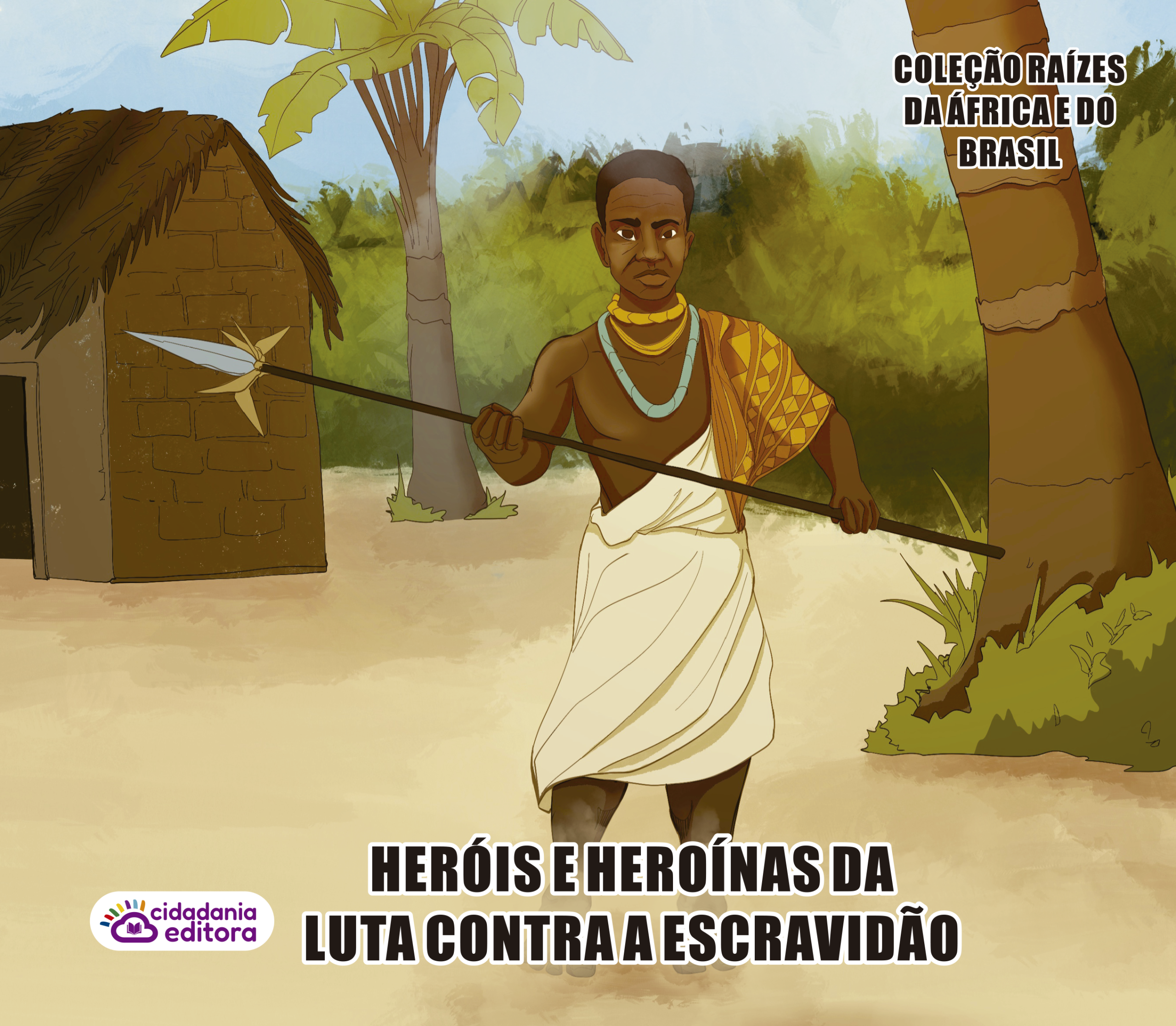 HERÓIS E HEROÍNAS DA LUTA CONTRA A ESCRAVIDÃO