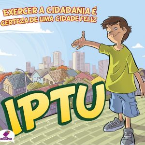 IPTU: exercer a cidadania é ter a garantia de uma cidade feliz