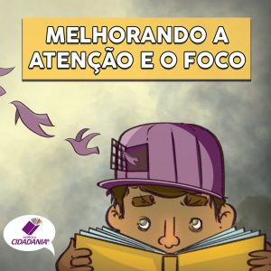 Melhorando a atenção e o foco