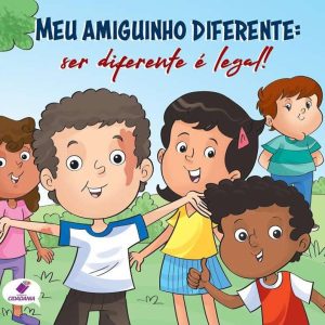 Meu amiguinho diferente: Ser diferente é legal