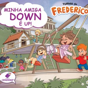 Minha amiga down é up!