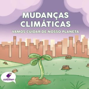 Mudanças climáticas: Vamos cuidar de nosso planeta!