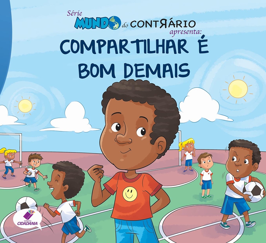 Série mundo do contrário: Compartilhar é bom demais