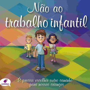 Não ao Trabalho infantil: é preciso escolher outro caminho para as crianças