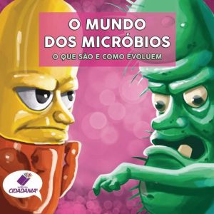 O mundo dos micróbios: O que são e como evoluem