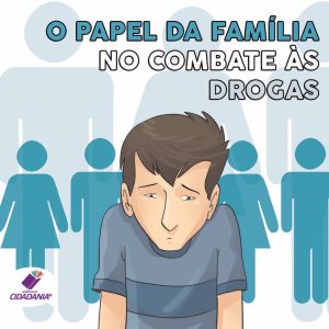 O papel da família no combate às drogas