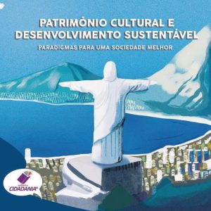 Patrimônio Cultural e desenvolvimento sustentável: Paradigmas de uma sociedade melhor