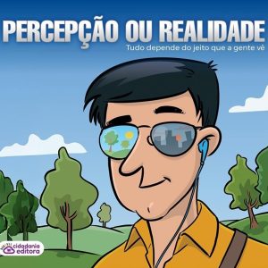 Percepção ou realidade