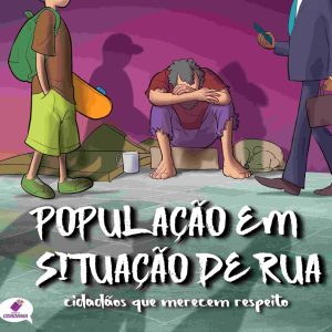 População de rua: cidadãos que merecem respeito.