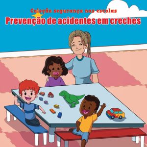 Segurança nas escolas: Prevenção de acidentes em creches