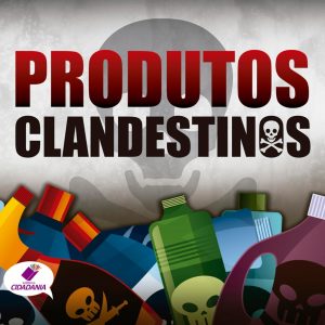 Produtos clandestinos: um perigo para a saúde do consumidor