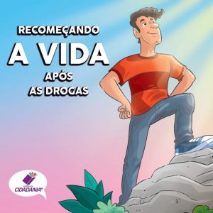 Recomeçando a vida após as drogas