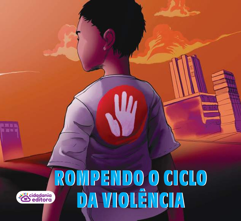 ROMPENDO O CICLO DA VIOLÊNCIA.