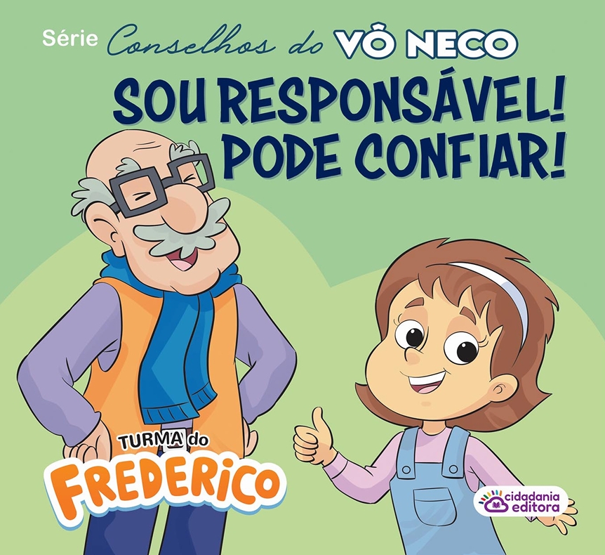 Série Conselhos do Vô Neco: Sou responsável! Pode confiar!