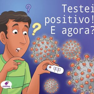 Testei positivo para COVID-19! E agora?